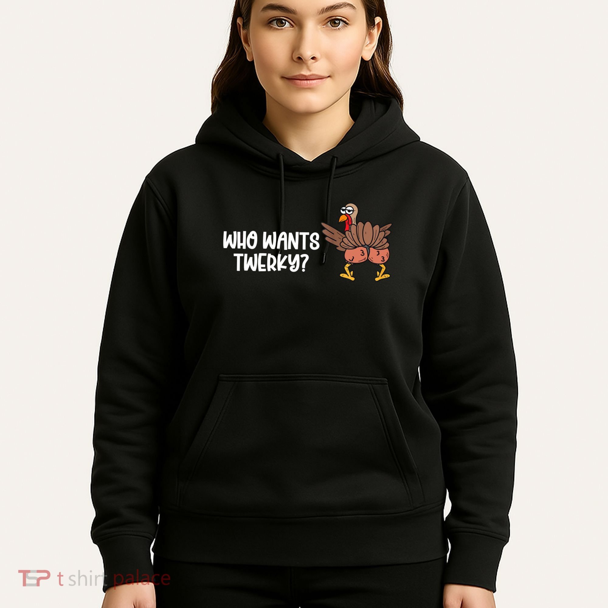 Who Wants Twerky Funny Thanksgiving Hoodie