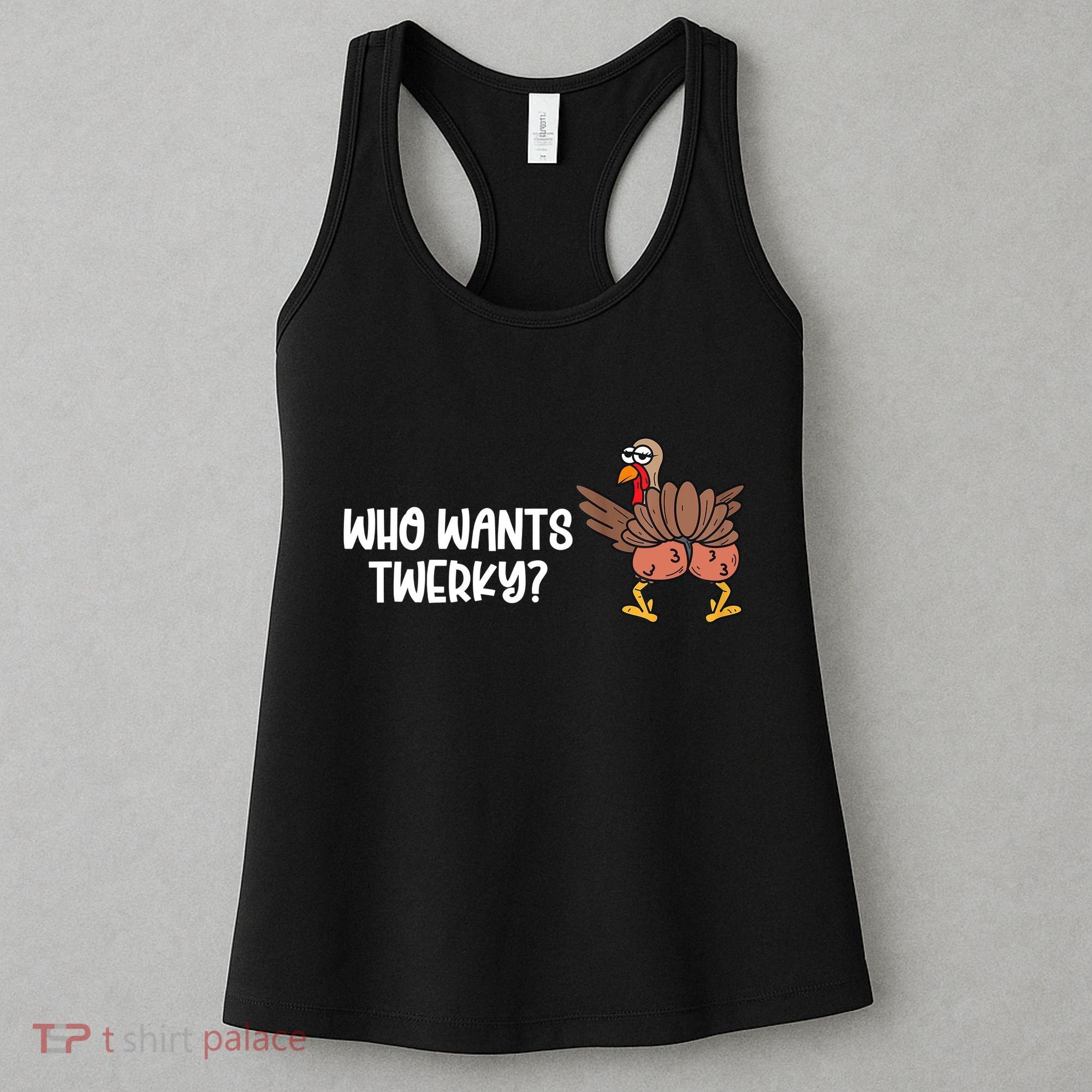 Who Wants Twerky Funny Thanksgiving Women's Tank Top
