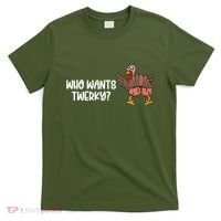 Who Wants Twerky Funny Thanksgiving T-Shirt thumb 0