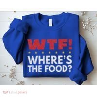Wtf WhereS The Food Sweatshirt thumb 2