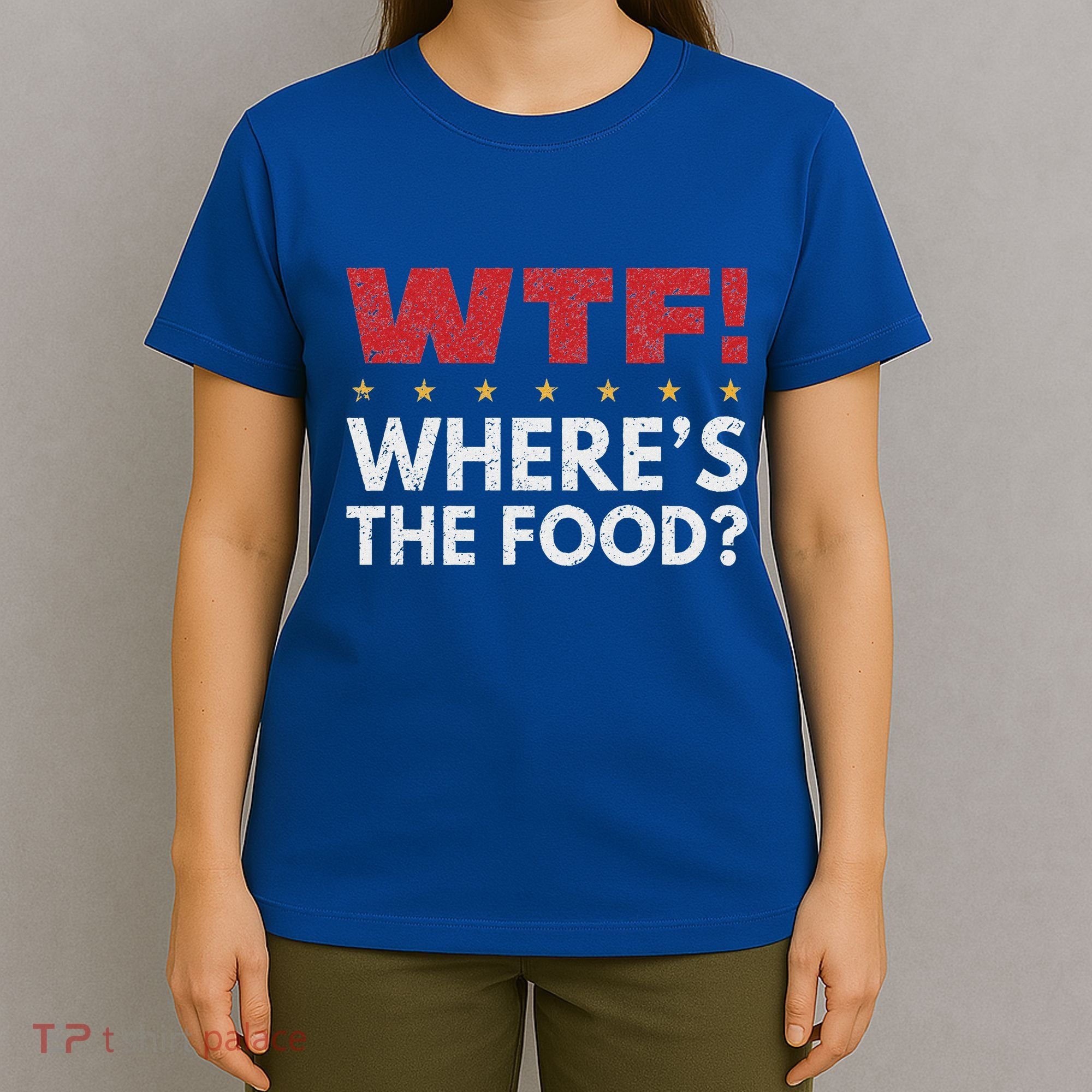 Wtf WhereS The Food T-Shirt