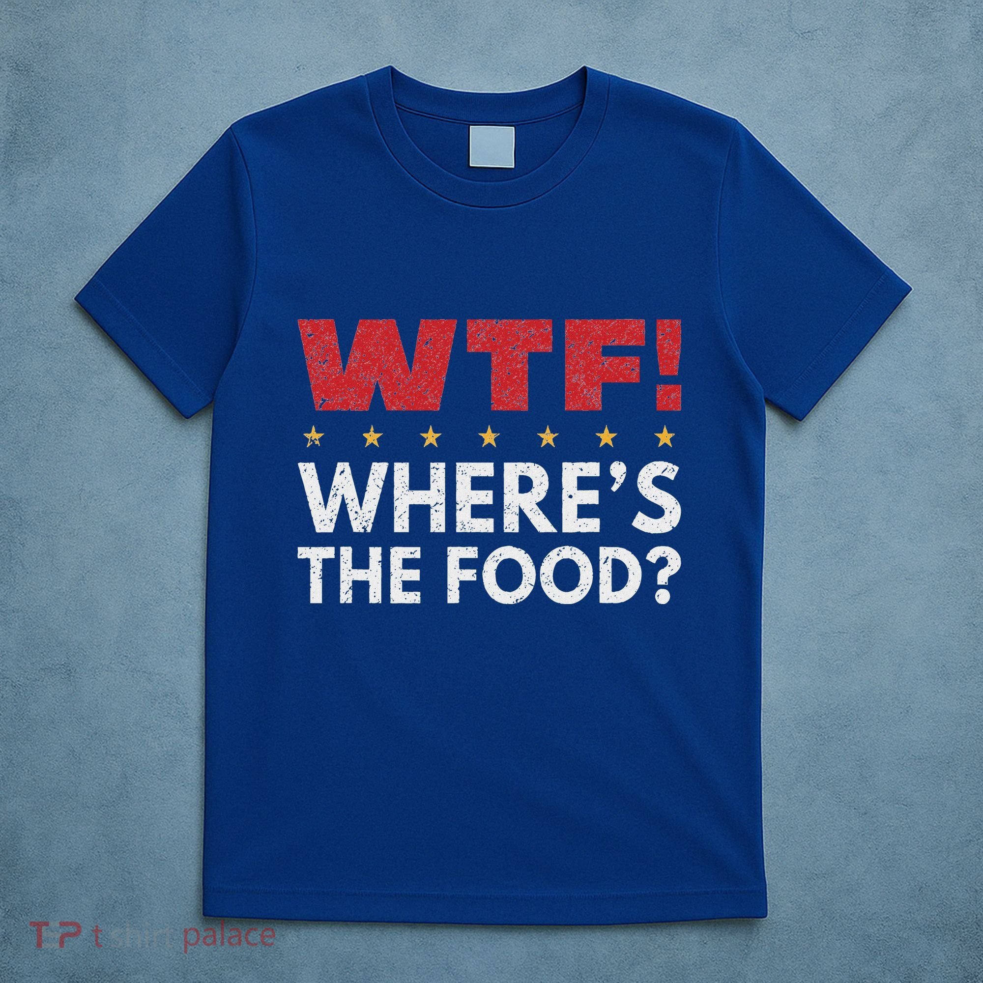 Wtf WhereS The Food T-Shirt