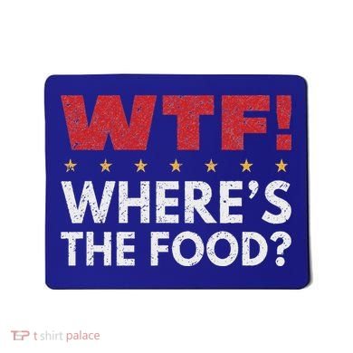 Wtf WhereS The Food Mousepad