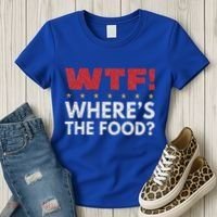 Wtf WhereS The Food Women's T-Shirt thumb 3