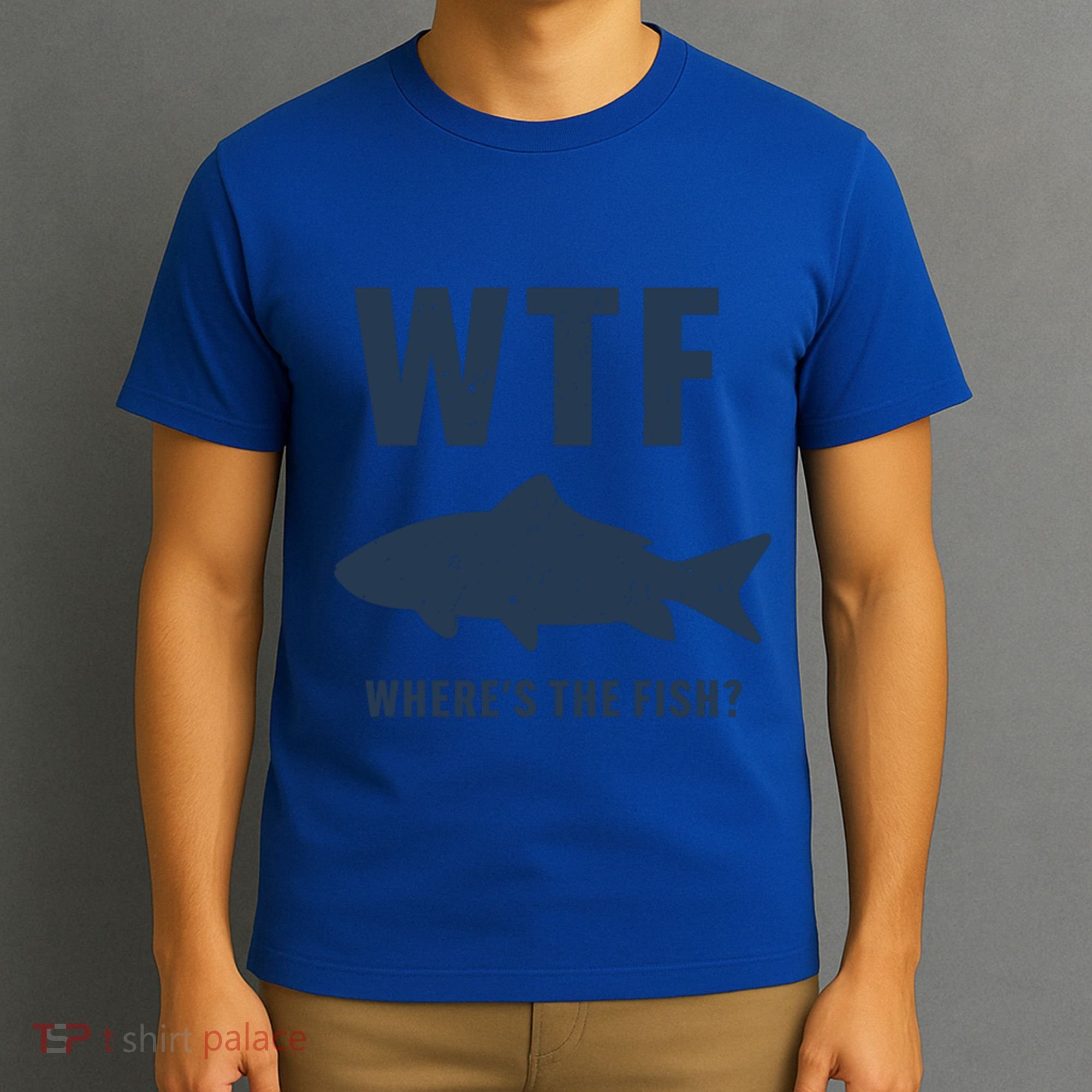 Wtf Wheres The Fish Funny Fishing Humor Meaningful Gift T-Shirt