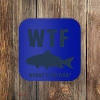 Wtf Wheres The Fish Funny Fishing Humor Meaningful Gift Coaster thumb 0
