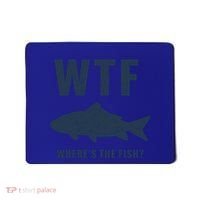 Wtf Wheres The Fish Funny Fishing Humor Meaningful Gift Mousepad thumb 0