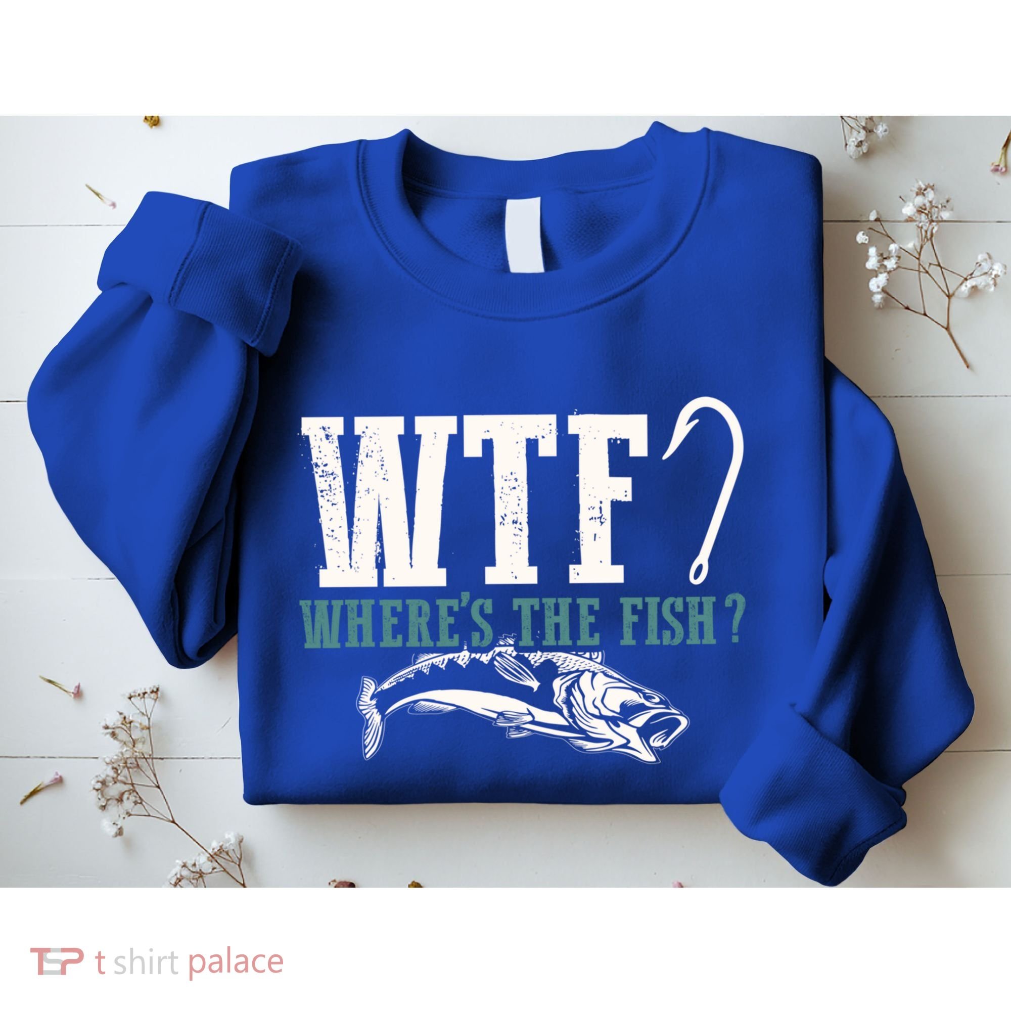 Wtf Wheres The Fish Fisher Gift Sweatshirt