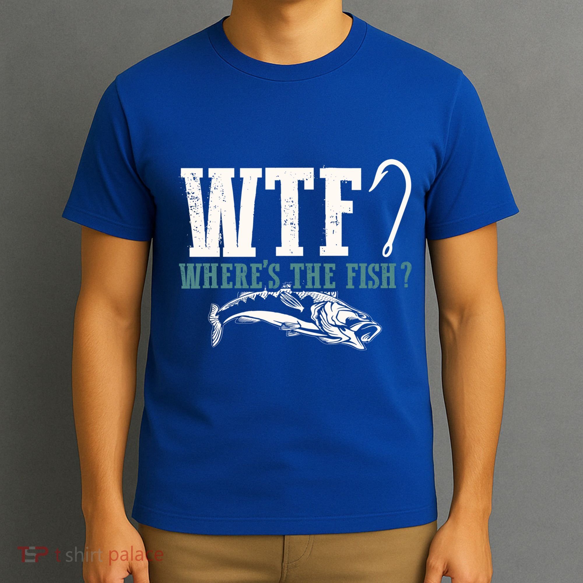 Wtf Wheres The Fish Fisher Gift T-Shirt