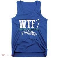Wtf Wheres The Fish Fisher Gift Tank Top thumb 0