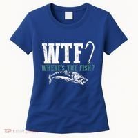 Wtf Wheres The Fish Fisher Gift Women's T-Shirt thumb 0
