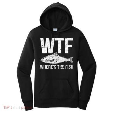 Wtf Wheres The Fish Funny Gift Women's Hoodie