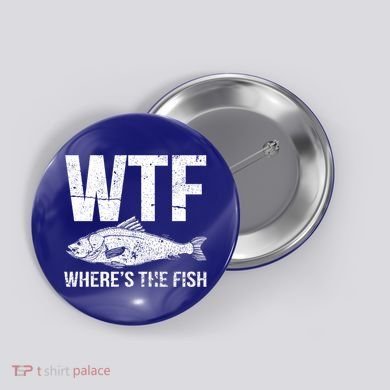 Wtf Wheres The Fish Funny Gift Button