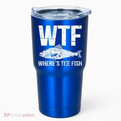 Wtf Wheres The Fish Funny Gift Tumbler