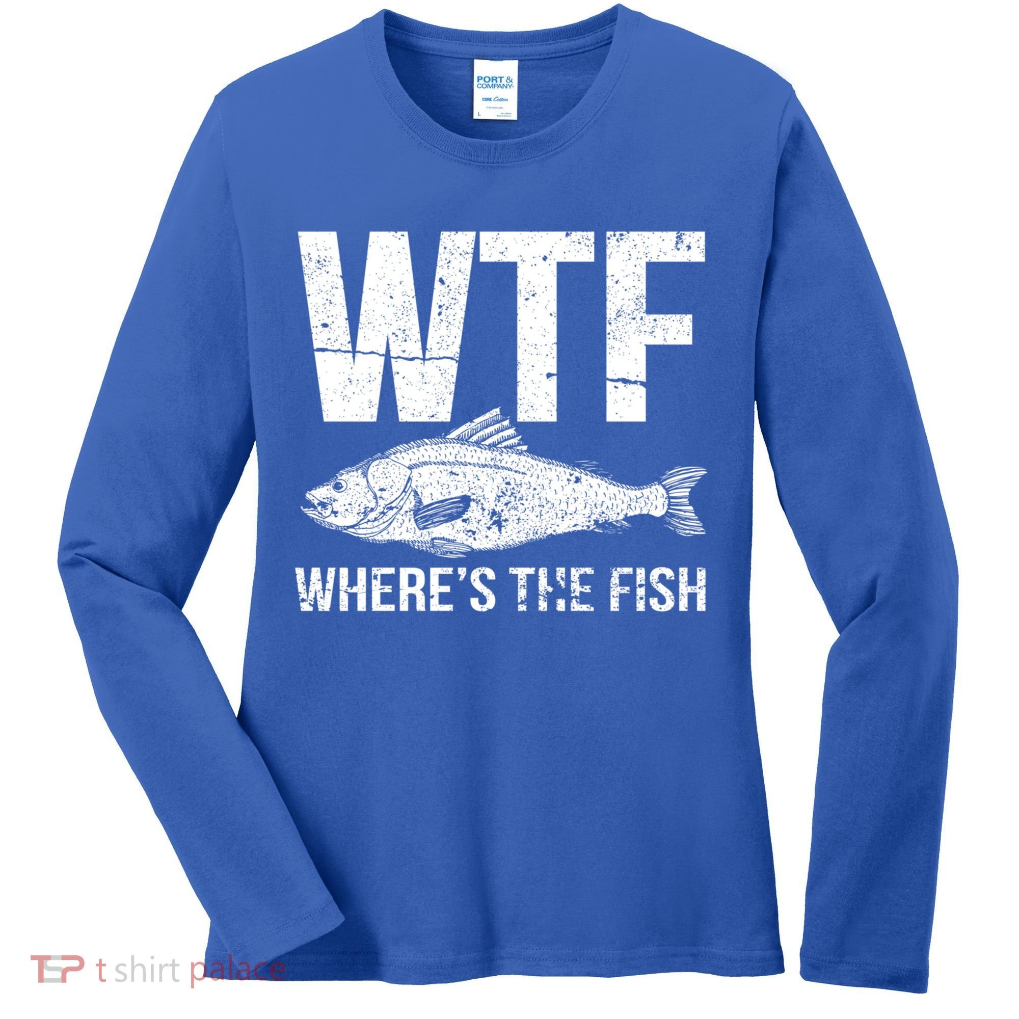 Wtf Wheres The Fish Funny Gift Women's Long Sleeve Shirt