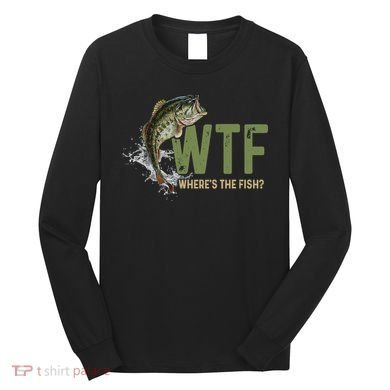 Wtf WhereS The Fish Long Sleeve Shirt