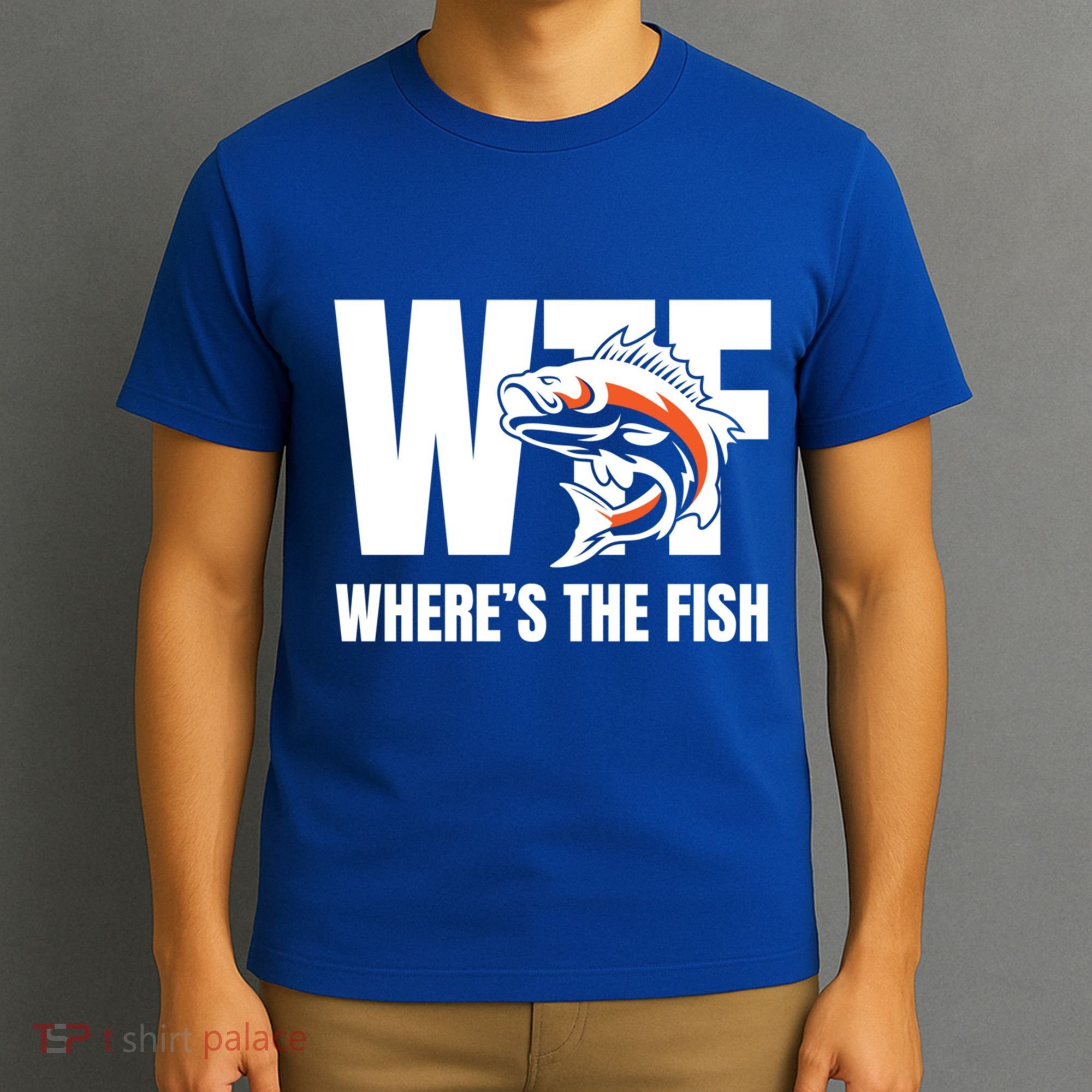 Wtf WhereS The Fish S Funny Fishing Funny Gift Fathers Day Cool Gift T-Shirt