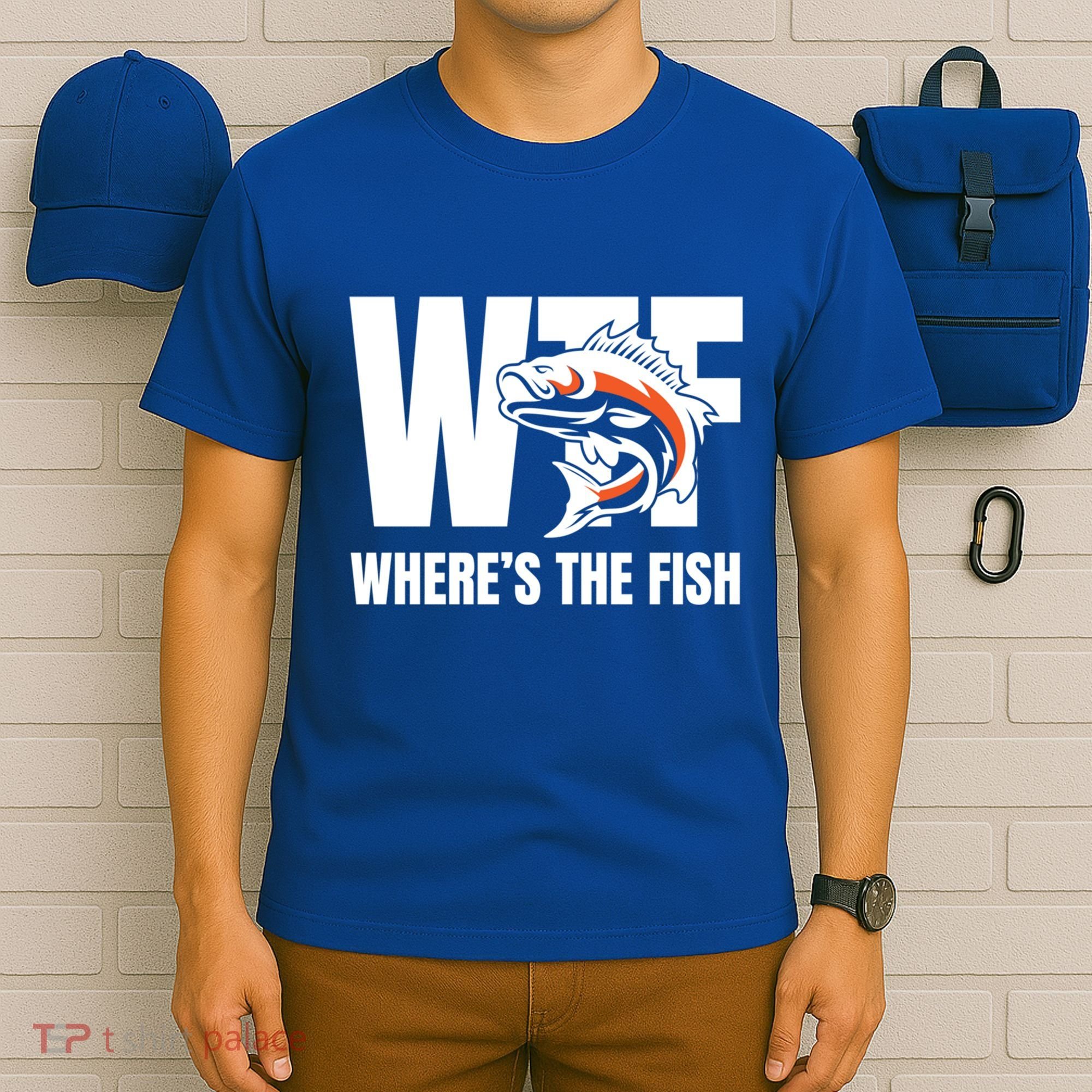 Wtf WhereS The Fish S Funny Fishing Funny Gift Fathers Day Cool Gift T-Shirt
