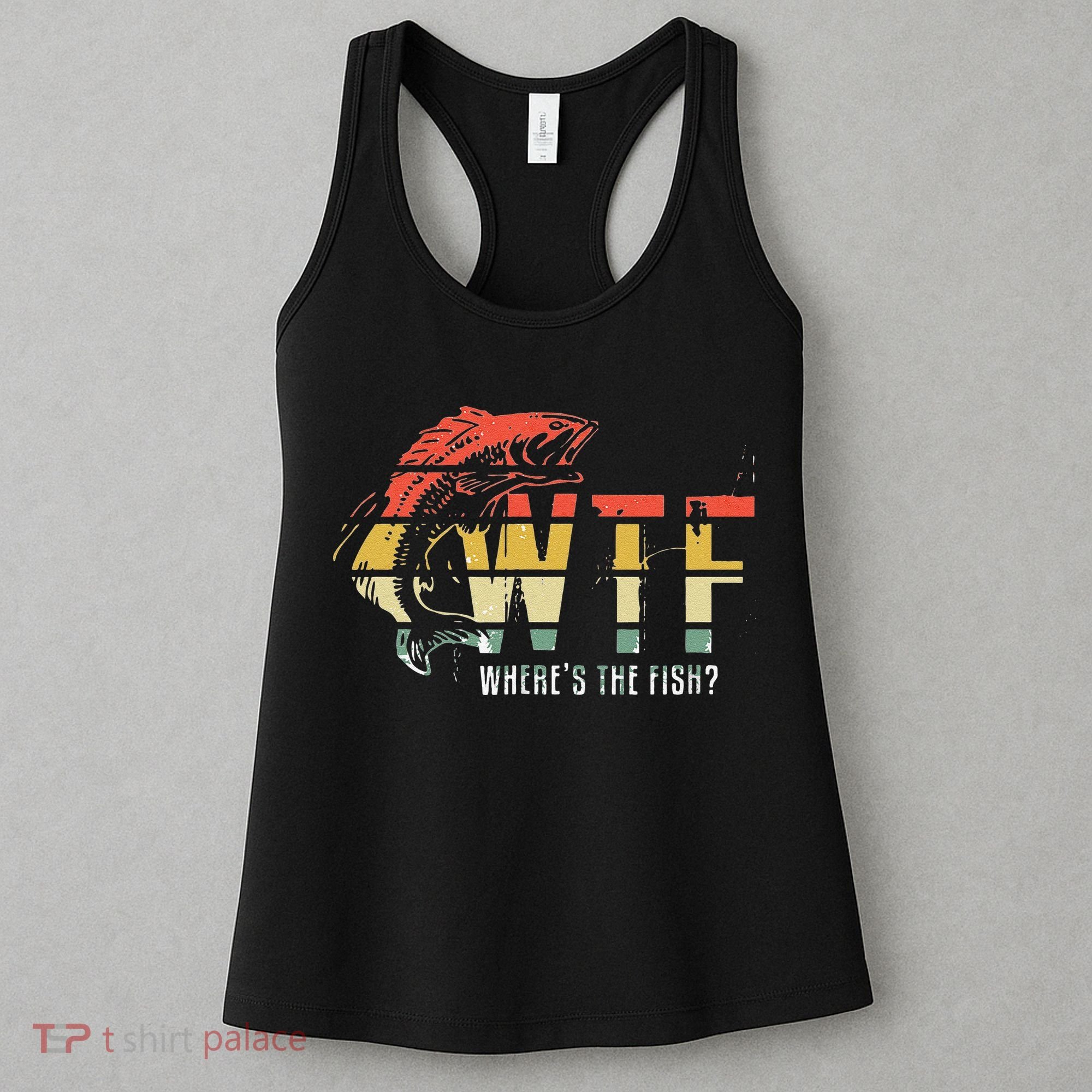 WTF Wheres The Fishs Funny Fishing Women's Tank Top