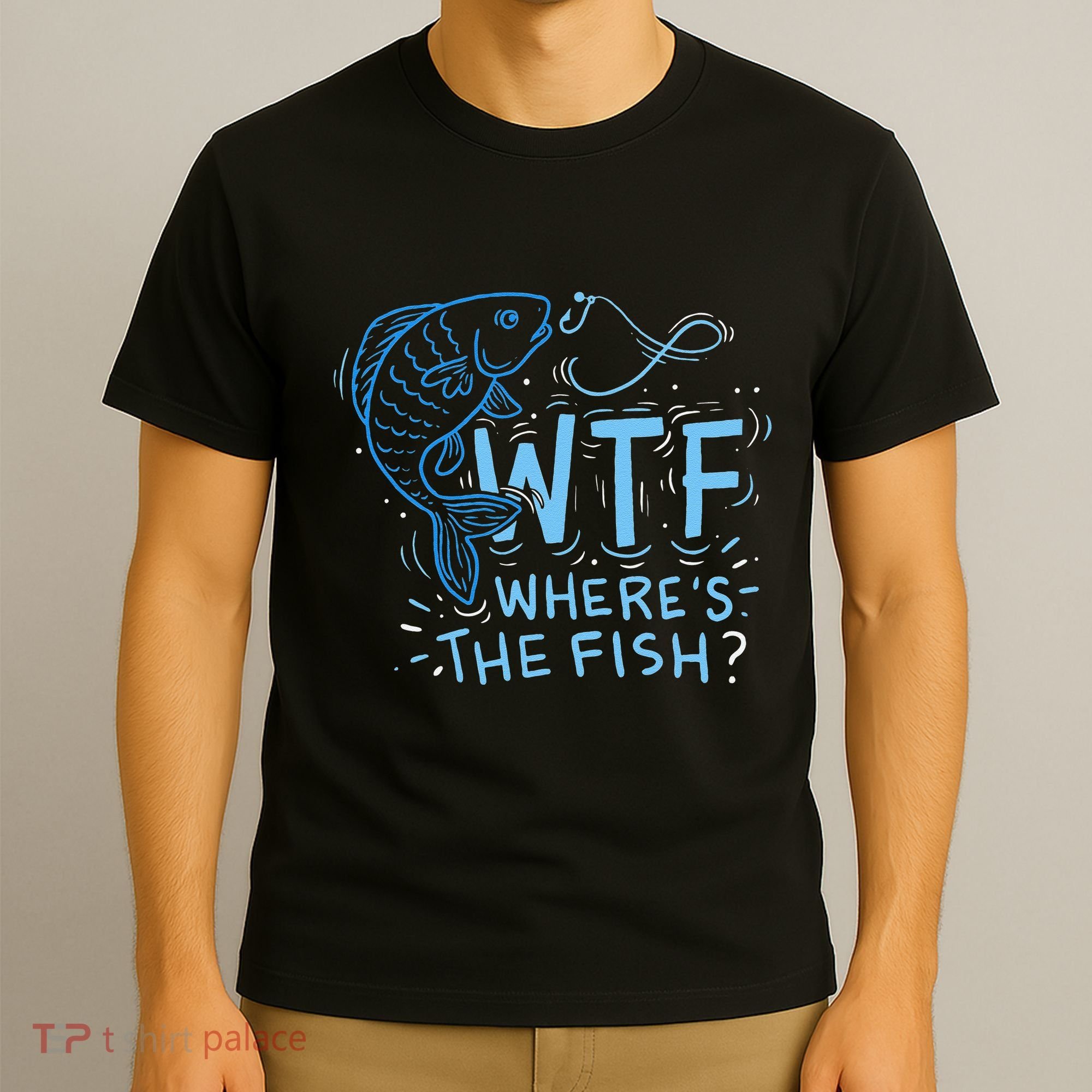 WTF Wheres The Fish Anglers Fisherman Hook Lake T-Shirt