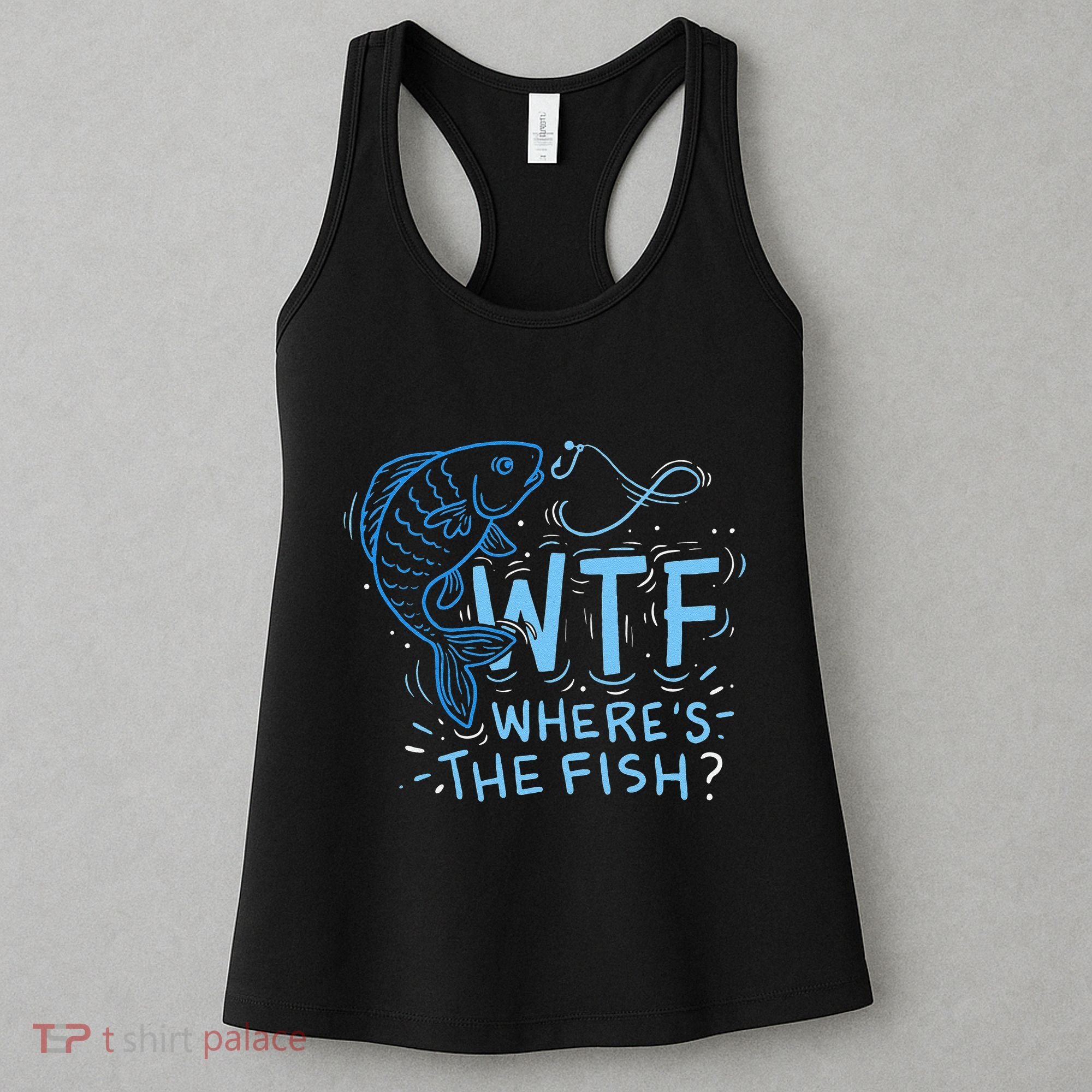 WTF Wheres The Fish Anglers Fisherman Hook Lake Women's Tank Top