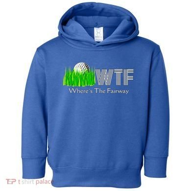 Wtf Where`s The Fairway Golf Cool Gift Toddler Hoodie