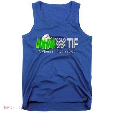 Wtf Where`s The Fairway Golf Cool Gift Tank Top