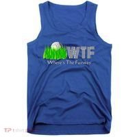 Wtf Where`s The Fairway Golf Cool Gift Tank Top thumb 0