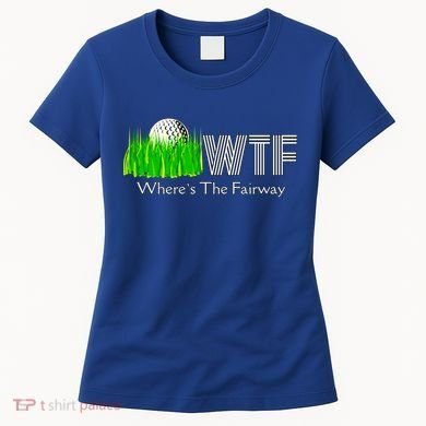 Wtf Where`s The Fairway Golf Cool Gift Women's T-Shirt