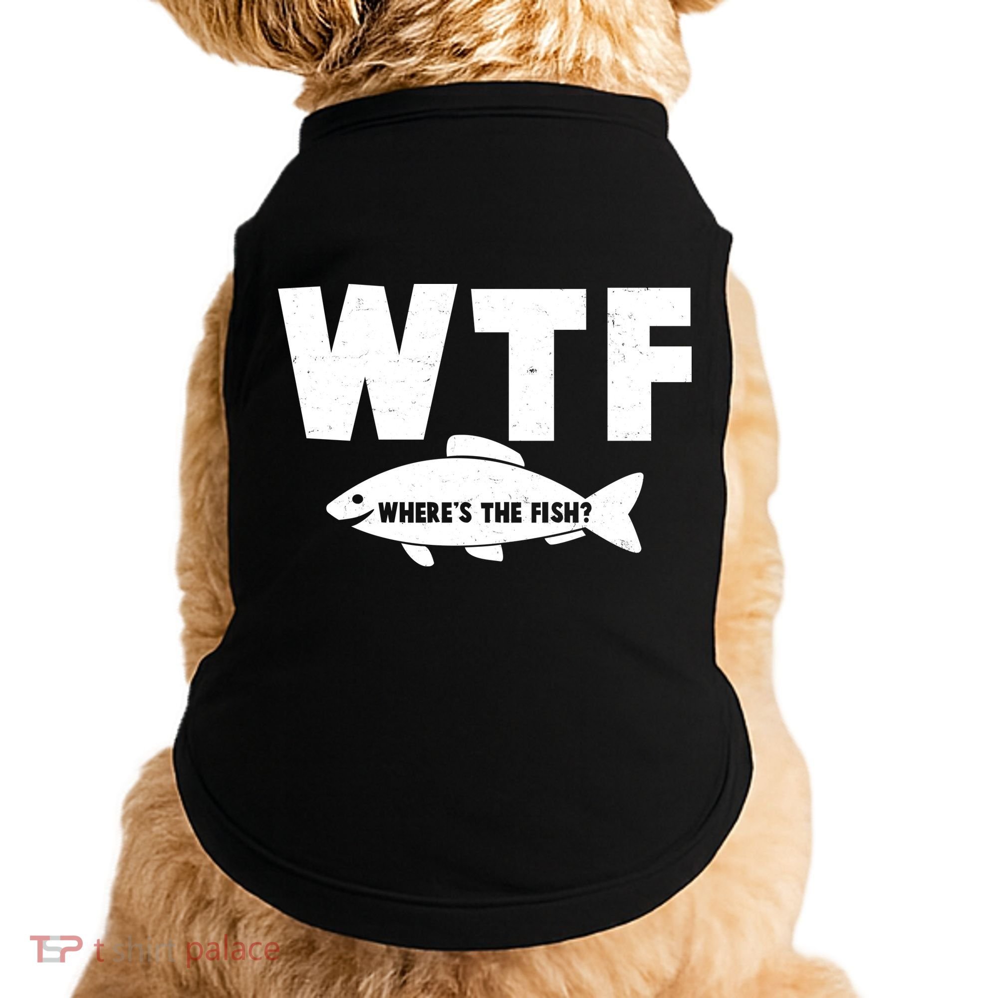 WTF Where's The Fish Fishing Fan Doggie Tank