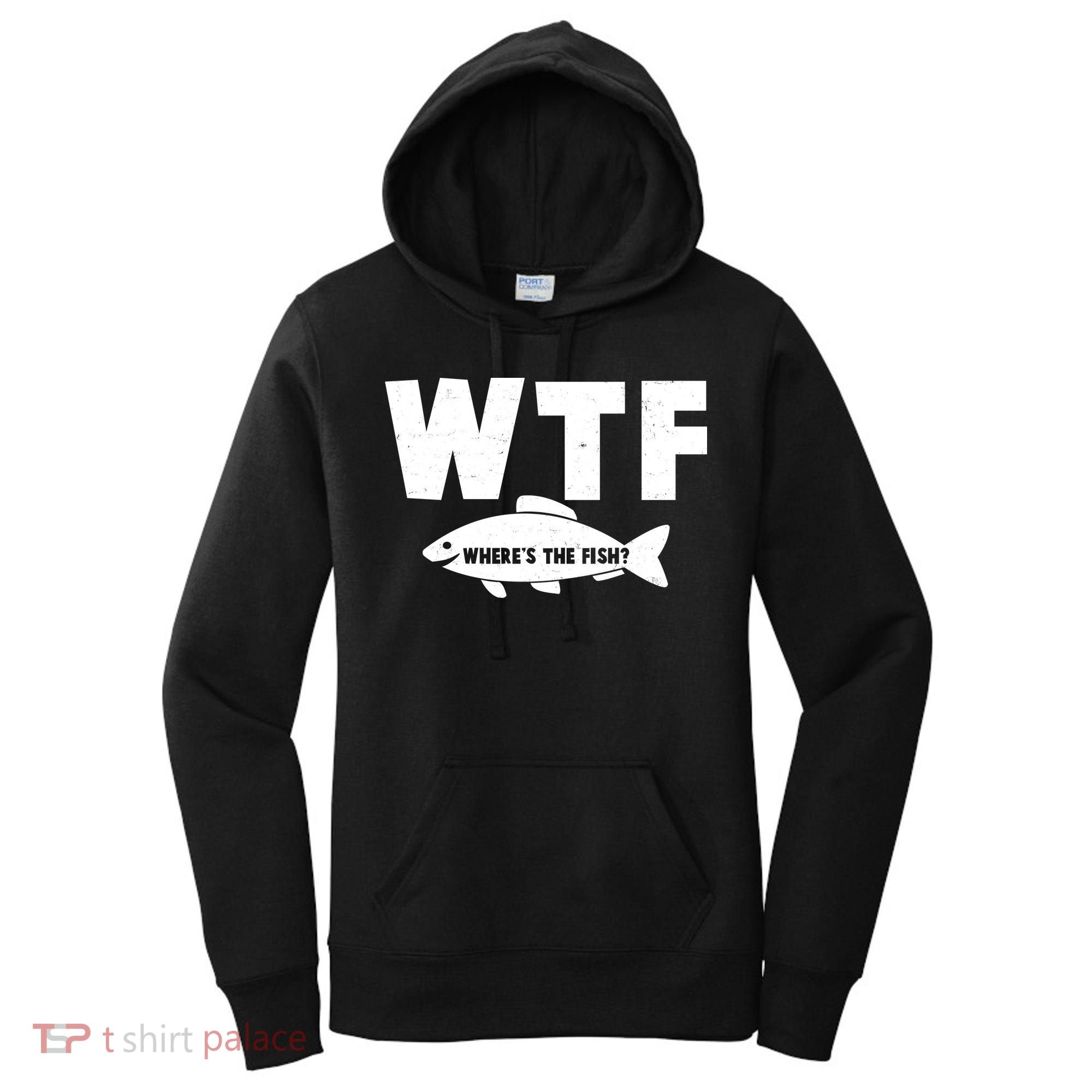 WTF Where's The Fish Fishing Fan Women's Hoodie