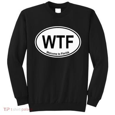 WTF Welcome To Florida Sweatshirt