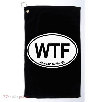WTF Welcome To Florida Golf Towel