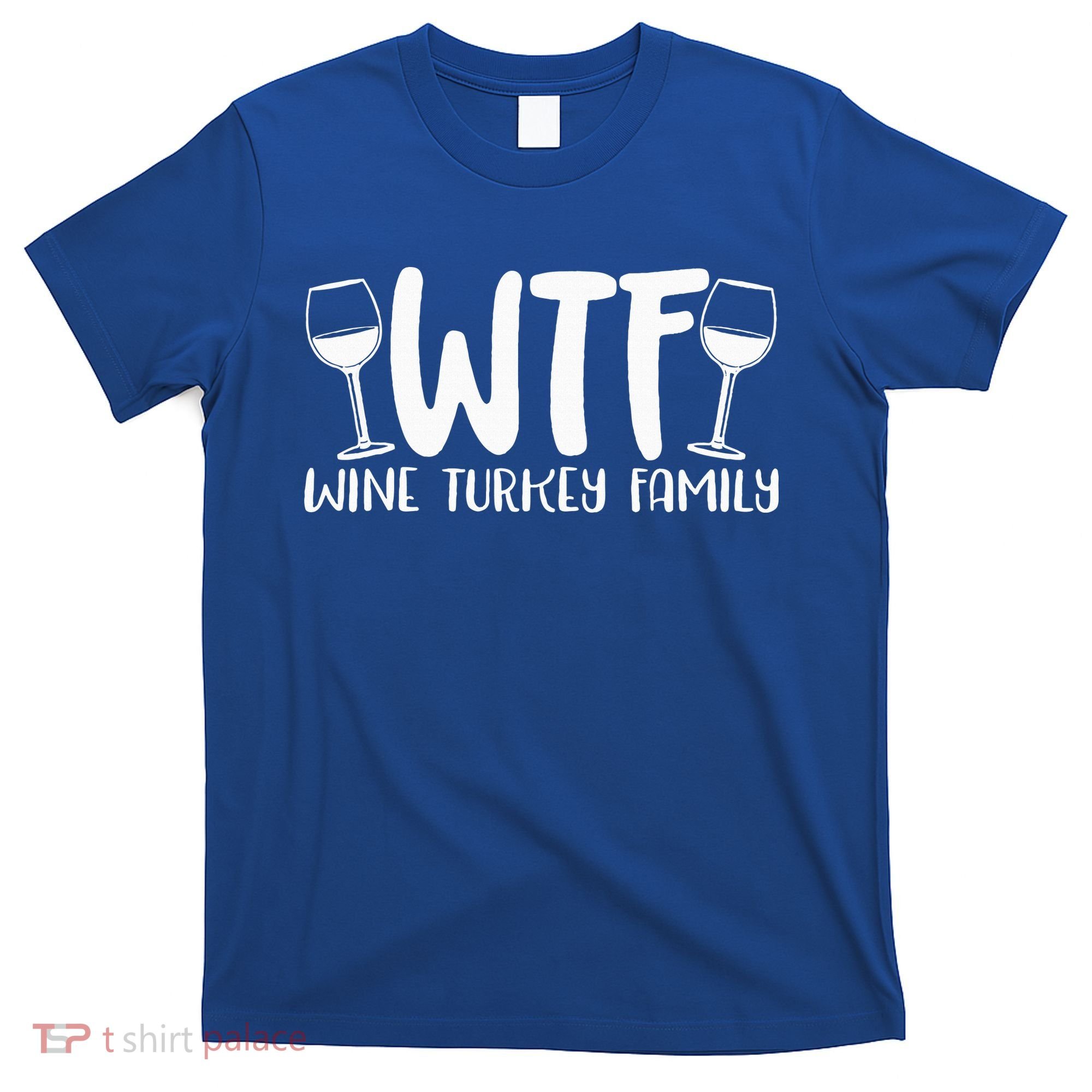 WTF Wine Turkey Family Funny Christmas Thanksgiving T-Shirt