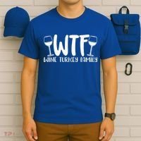 WTF Wine Turkey Family Funny Christmas Thanksgiving T-Shirt thumb 6