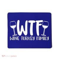 WTF Wine Turkey Family Funny Christmas Thanksgiving Mousepad thumb 0