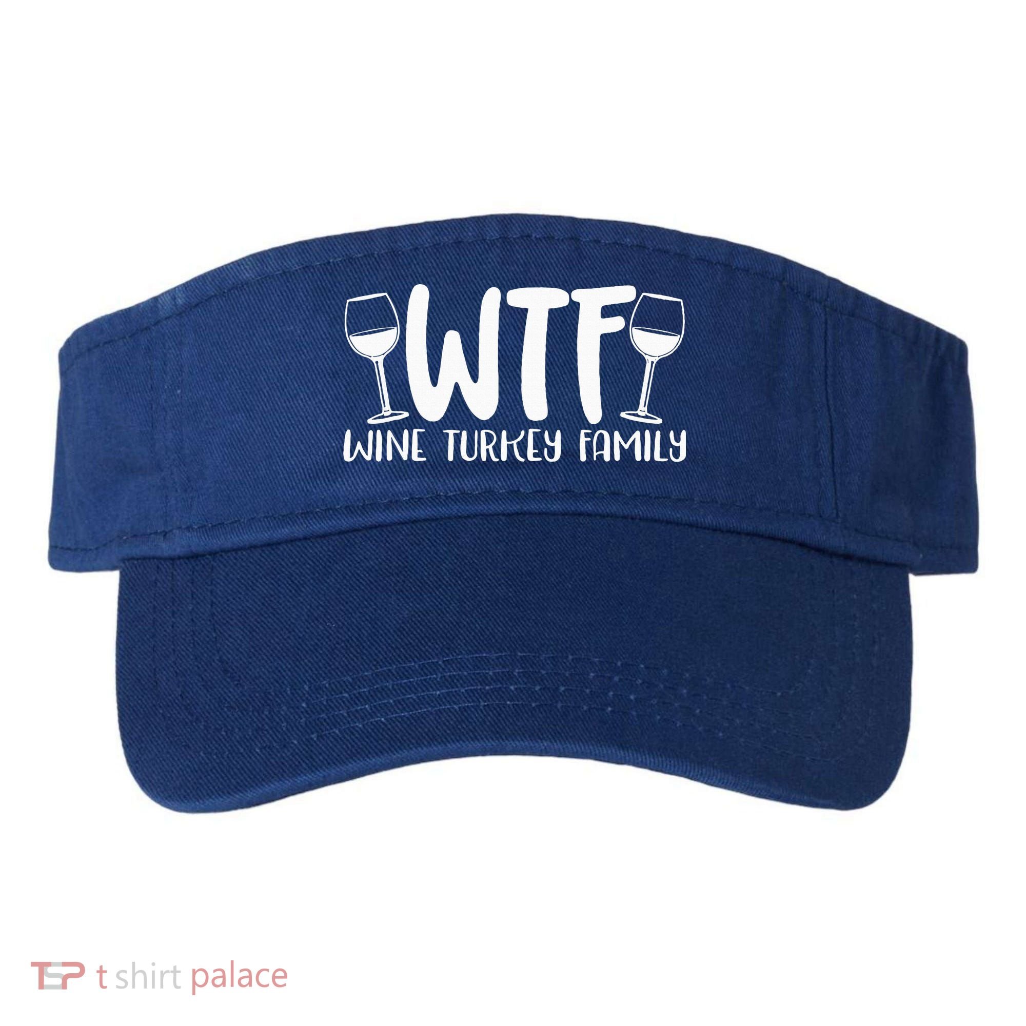 WTF Wine Turkey Family Funny Christmas Thanksgiving Visor