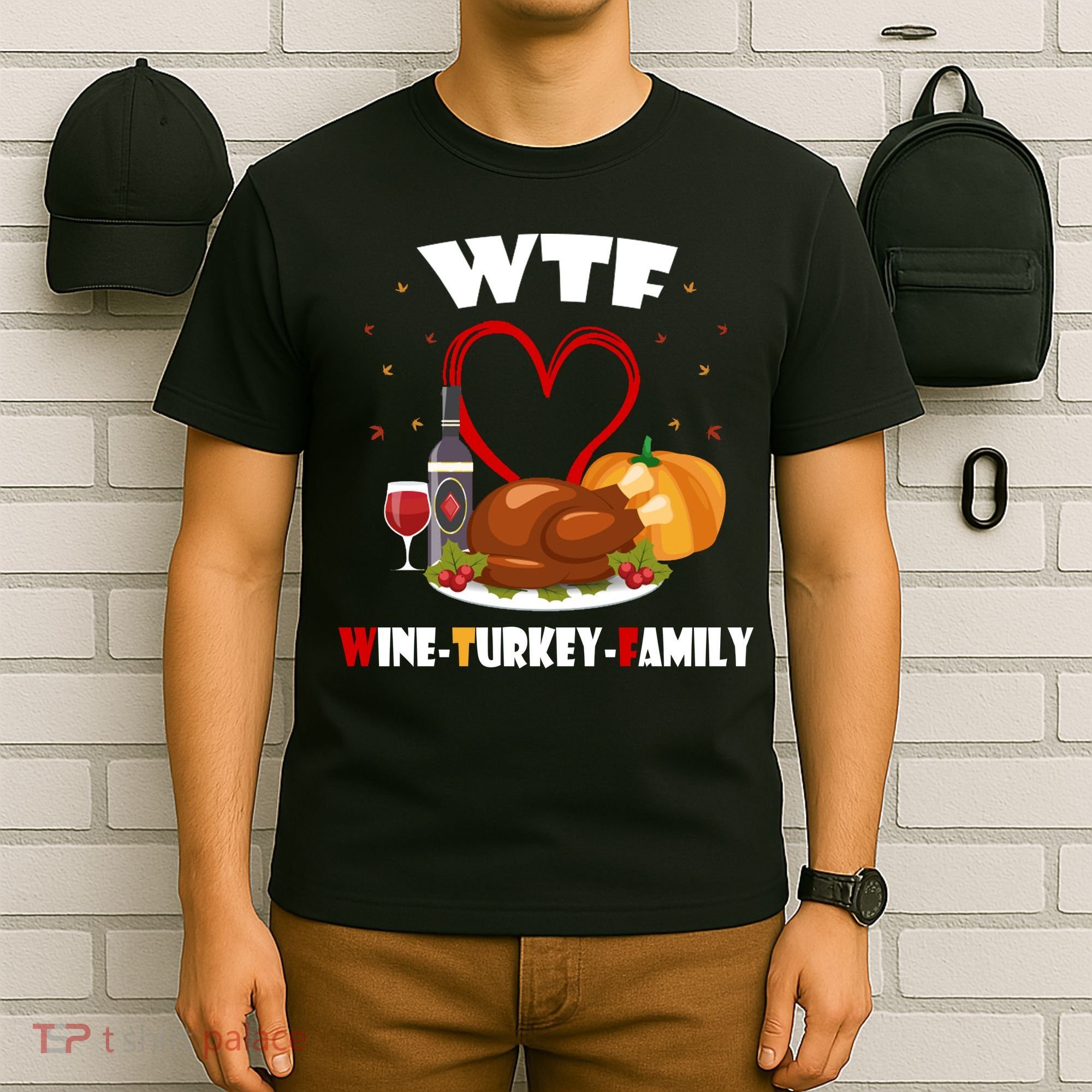WTF Wine Turkey Family Thanksgiving T-Shirt