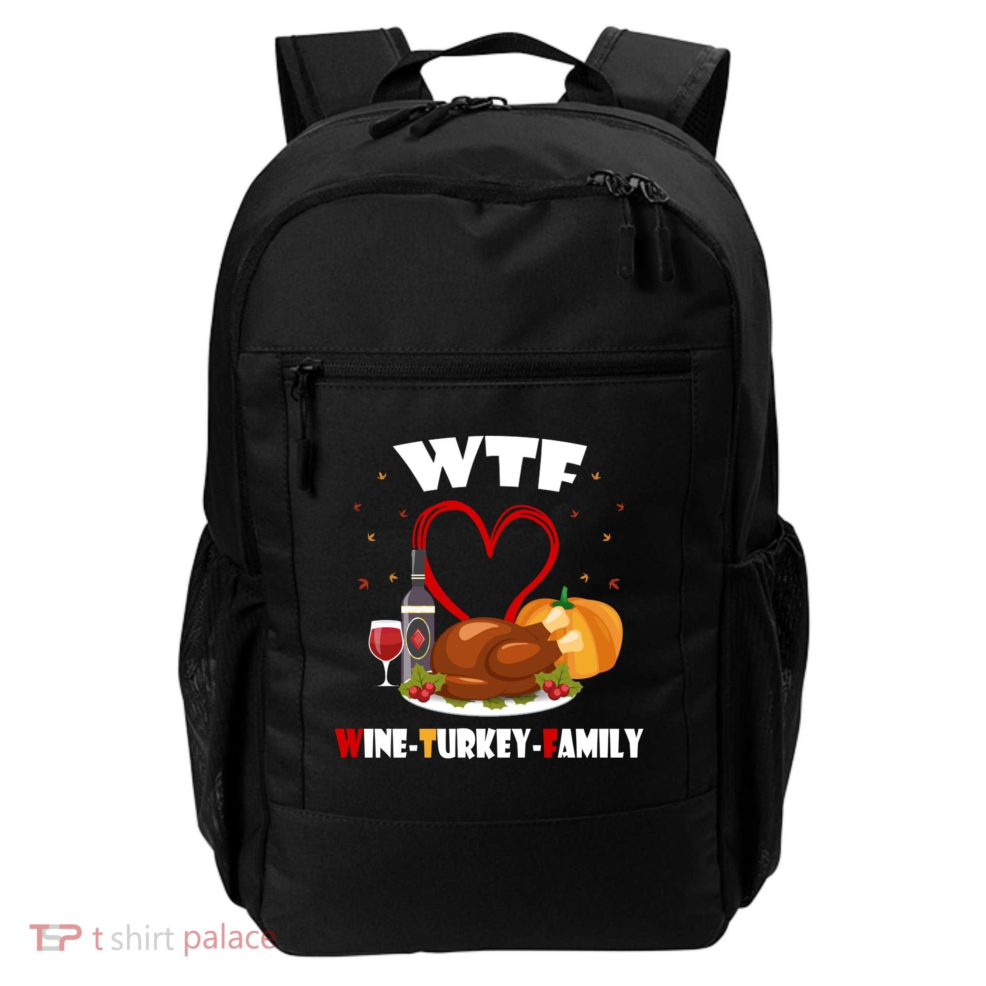 WTF Wine Turkey Family Thanksgiving Backpack