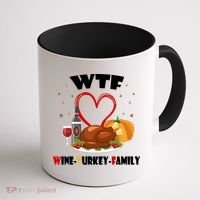 WTF Wine Turkey Family Thanksgiving Coffee Mug thumb 1