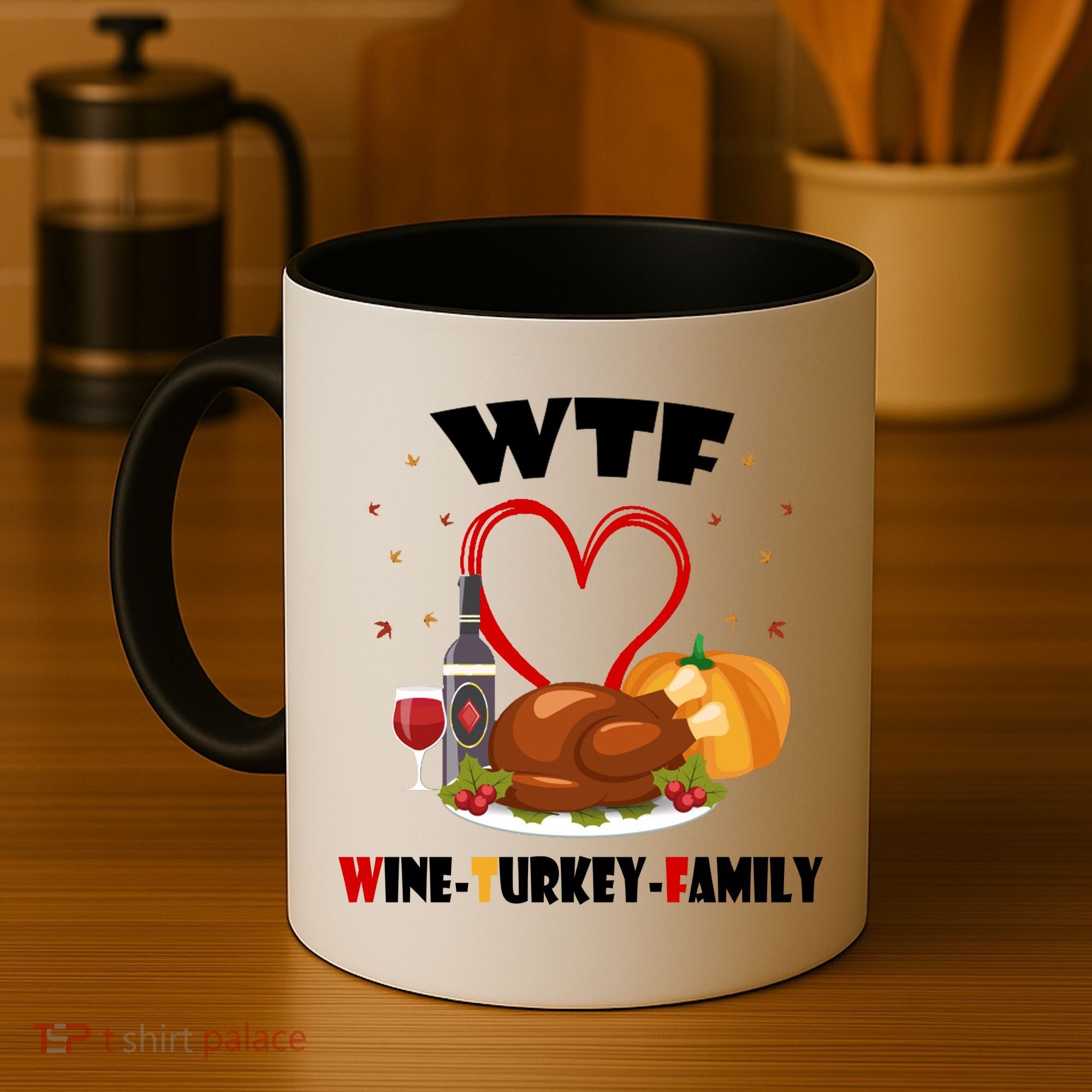 WTF Wine Turkey Family Thanksgiving Coffee Mug