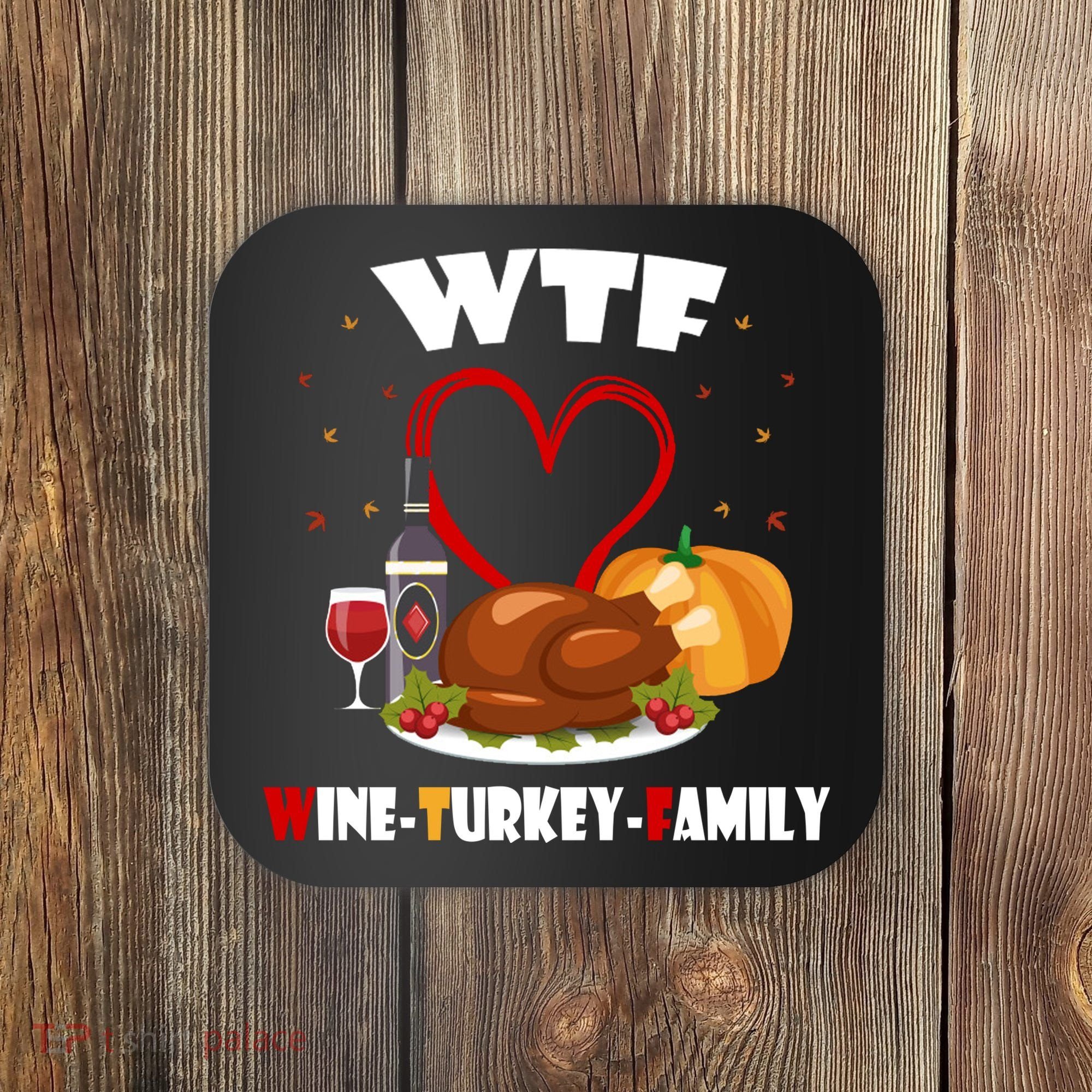 WTF Wine Turkey Family Thanksgiving Coaster