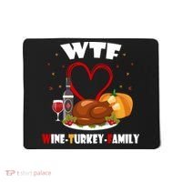 WTF Wine Turkey Family Thanksgiving Mousepad thumb 0