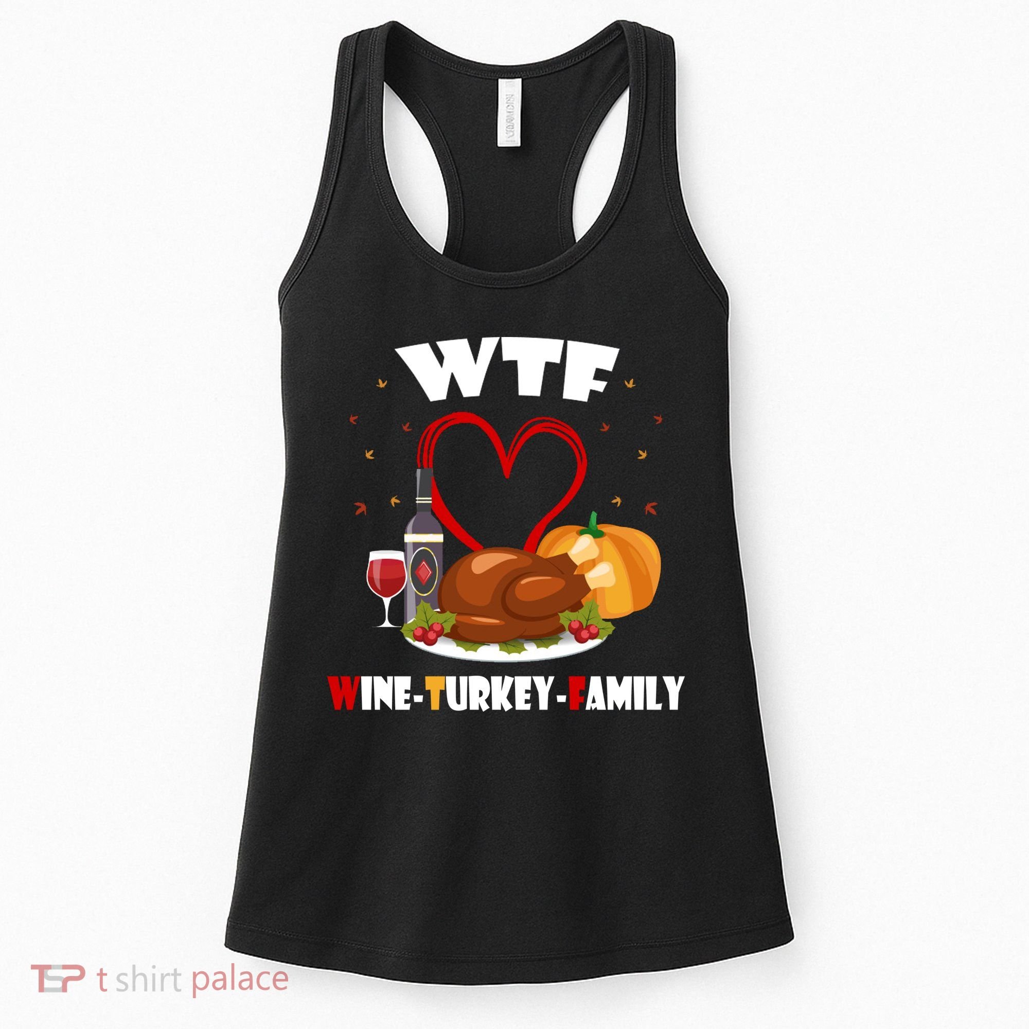 WTF Wine Turkey Family Thanksgiving Women's Tank Top