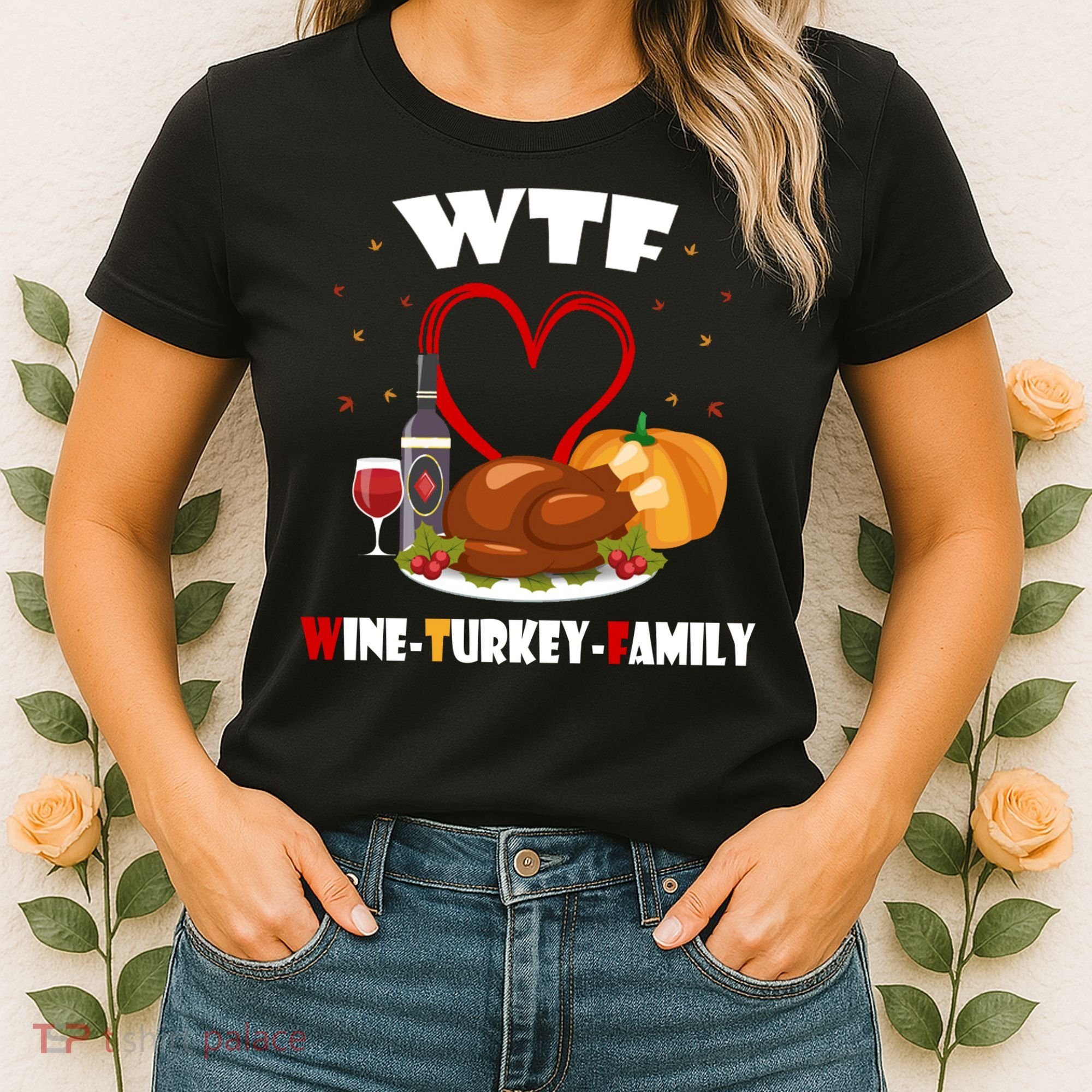 WTF Wine Turkey Family Thanksgiving Women's T-Shirt