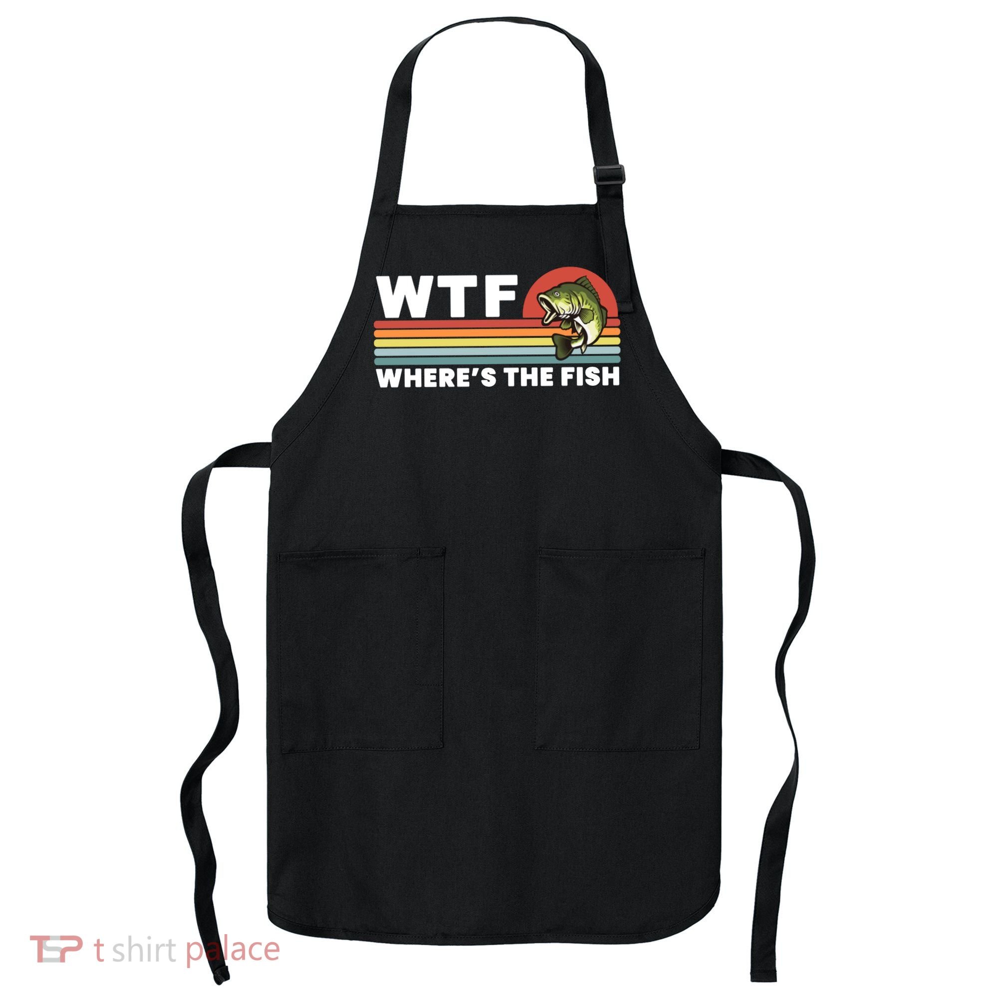 WTF Where's The Fish Funny Fisherman Apron