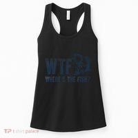 Wtf WhereS The Fish Funny Fishing Fisher Fathers Day Women's Tank Top thumb 0
