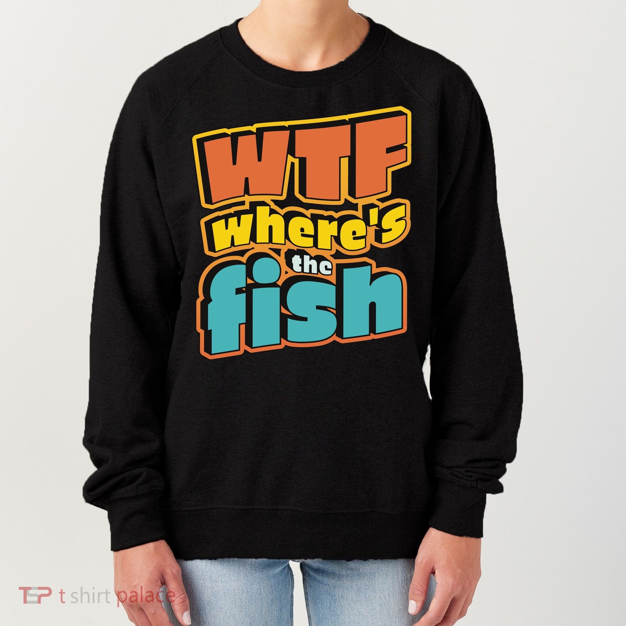 WTF Where's The Fish Funny Women's Sweatshirt