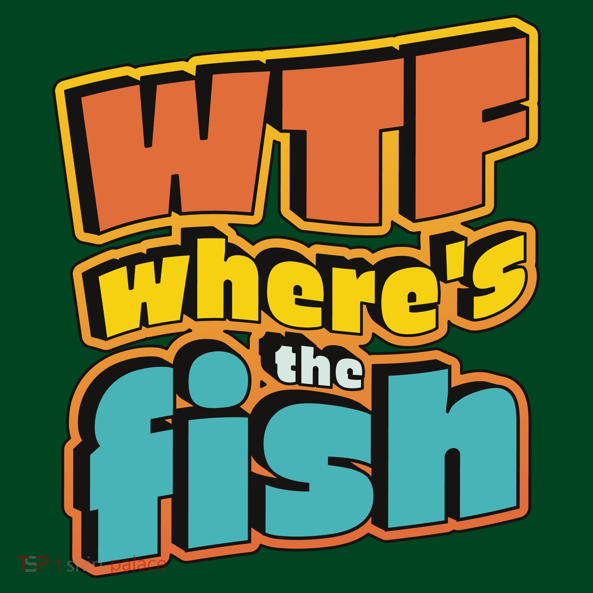 WTF Where's The Fish Funny T-Shirt