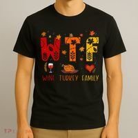 WTF Wine Turkey Family Funny Thanksgiving T-Shirt thumb 3